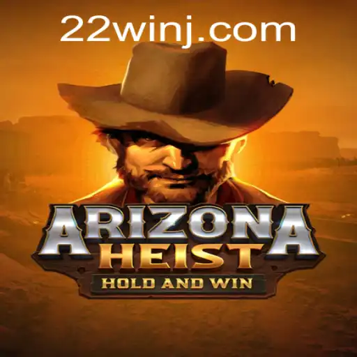 Unveiling ArizonaHeist: The Thrilling Adventure with a Twist of 22WIN