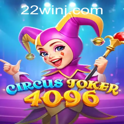 CircusJoker4096: Unveiling the Extravaganza with 22WIN