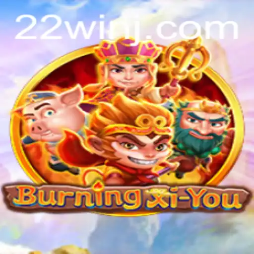 The Magical Journey of BurningXiYou: A Dive into a World of Strategy and Adventure with 22WIN